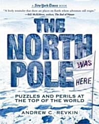 The North Pole Was Here (Paperback)
