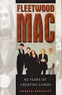 Fleetwood Mac: 40 Years of Creative Chaos (Hardcover)