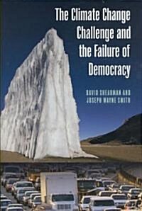 The Climate Change Challenge and the Failure of Democracy (Hardcover, 1st)