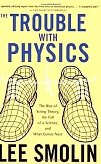 [중고] The Trouble with Physics: The Rise of String Theory, the Fall of a Science, and What Comes Next (Paperback)