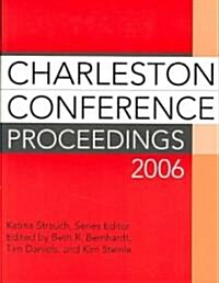 Charleston Conference Proceedings 2006 (Paperback)