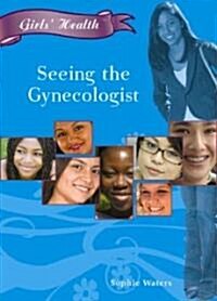 Seeing the Gynecologist (Library Binding)