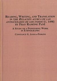 Reading, Writing, and Translation in the Relacion Acerca De Las Antiguedades De Los Indios C. 1498 (Hardcover)