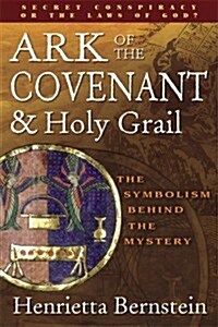 Ark of the Covenant & Holy Grail: The Symbolism Behind the Mystery (Paperback, Revised)