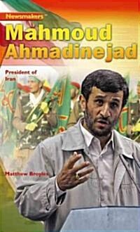 Mahmoud Ahmadinejad: President of Iran (Library Binding)