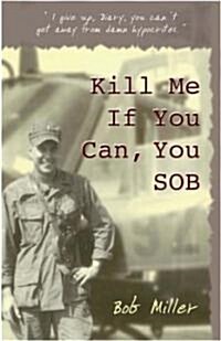 Kill Me If You Can, You Sob (Paperback)