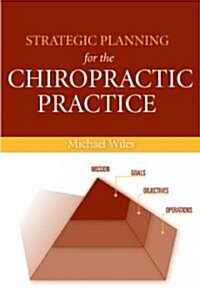 Strategic Planning for the Chiropractic Practice (Paperback, Chiropractic)
