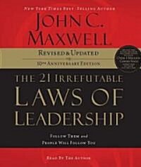 The 21 Irrefutable Laws of Leadership: Follow Them and People Will Follow You (Audio CD, Revised)