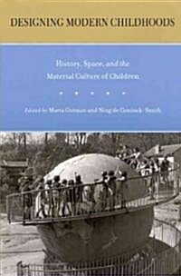 Designing Modern Childhoods (Hardcover)