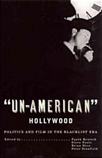 un-American Hollywood: Politics and Film in the Blacklist Era (Paperback, None)