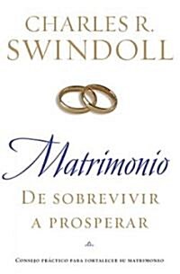 Matrimonio: de Sobrevivir A Prosperar = Marriage: From Surviving to Thriving = Marriage: From Surviving to Thriving (Paperback)