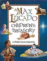 A Max Lucado Childrens Treasury: A Childs First Collection (Hardcover)
