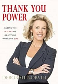 Thank You Power: Making the Science of Gratitude Work for You (Hardcover)