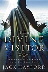 The Divine Visitor: What Really Happened When God Came Down (Paperback)