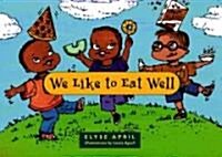 We Like to Eat Well (Paperback)