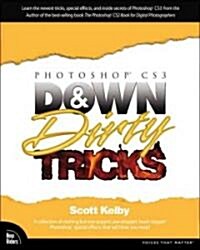 Photoshop Cs3 Down & Dirty Tricks (Paperback, 1st)