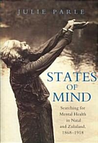 States of Mind: Searching for Mental Health in Natal and Zululand, 1868-1918 (Paperback)