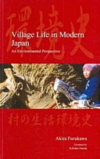 Village Life in Modern Japan: An Environmental Perspective (Paperback)