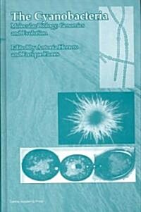 The Cyanobacteria : Molecular Biology, Genomics and Evolution (Hardcover)
