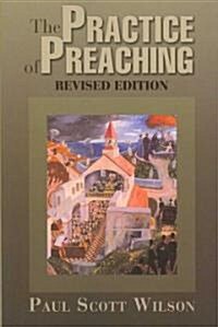 The Practice of Preaching: Revised Edition (Paperback, Revised)