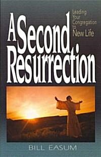 A Second Resurrection: Leading Your Congregation to New Life (Paperback)
