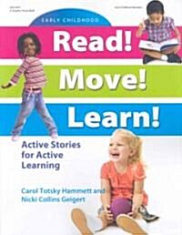 Read! Move! Learn!: Active Stories for Active Learning (Paperback)
