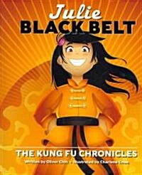 Julie Black Belt: The Kung Fu Chronicles (Hardcover)