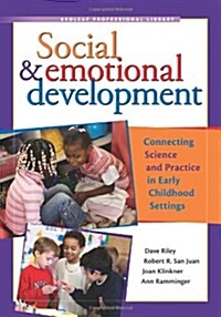 Social & Emotional Development: Connecting Science and Practice in Early Childhood Settings (Paperback)