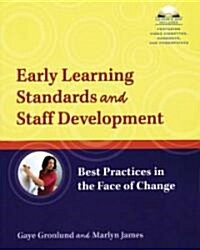 Early Learning Standards and Staff Development: Best Practices in the Face of Change (Paperback)