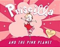 Priscilla and the Pink Planet [With Valentine Cards] (Paperback)