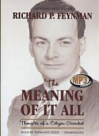 The Meaning of It All: Thoughts of a Citizen-Scientist (MP3 CD)