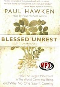 Blessed Unrest: How the Largest Movement in the World Came Into Being and Why No One Saw It Coming (MP3 CD)