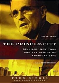 The Prince of the City: Giuliani, New York and the Genius of American Life (Audio CD)