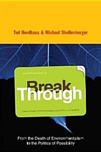 Break Through: From the Death of Environmentalism to the Politics of Possibility (Audio CD)