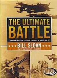 The Ultimate Battle: Okinawa 1945--The Last Epic Struggle of World War II (MP3 CD)