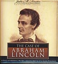 The Case of Abraham Lincoln: A Story of Adultery, Murder, and the Making of a Great President (Audio CD)