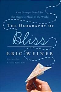 The Geography of Bliss (Hardcover, 1st)