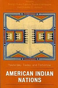 American Indian Nations: Yesterday, Today, and Tomorrow (Paperback)