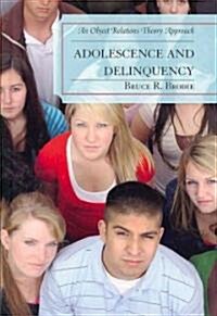 Adolescence and Delinquency: An Object-Relations Theory Approach (Hardcover)