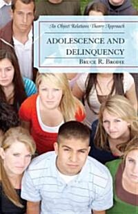 Adolescence and Delinquency: An Object-Relations Theory Approach (Paperback)