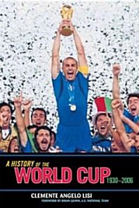 History of the World Cup 1930-2006 (Paperback)