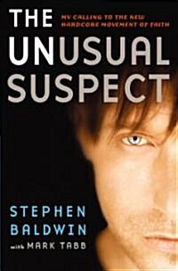 The Unusual Suspect: My Calling to the New Hardcore Movement of Faith (Paperback)