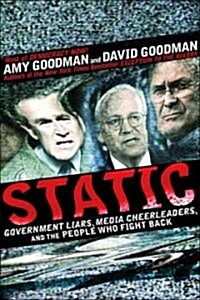 Static: Government Liars, Media Cheerleaders, and the People Who Fight Back (Paperback)