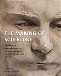 The Making of Sculpture (Paperback)
