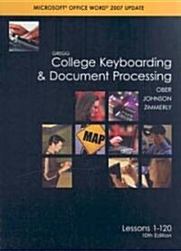 Gregg College Keyboarding & Document Processing Microsoft Office Word 2007 Update: Lessons 1-120 (Spiral, 10)