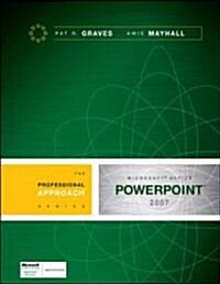 Microsoft Office PowerPoint 2007: A Professional Approach (Spiral)