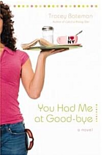 You Had Me at Good-bye (Paperback)