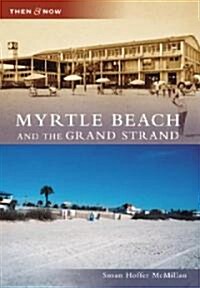 Myrtle Beach and the Grand Strand (Paperback)