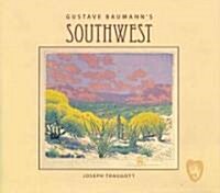 Gustave Baumanns Southwest (Hardcover)
