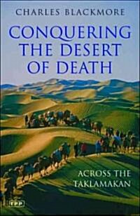 Conquering the Desert of Death : Across the Taklamakan (Paperback)
